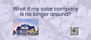 Read more about the article What if my solar company is no longer in business?