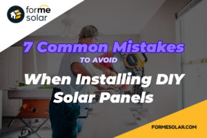 Read more about the article 7 Common Mistakes When Installing DIY Solar Panels