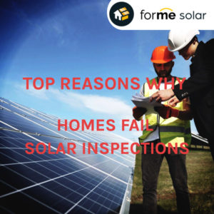 Read more about the article Common Reasons Most Homes Fail Solar Inspection