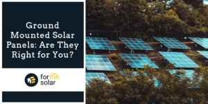 Read more about the article Ground Mounted Solar Panels- Are They Right for You?