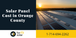 Read more about the article 2024 Solar Panel Cost in Orange County
