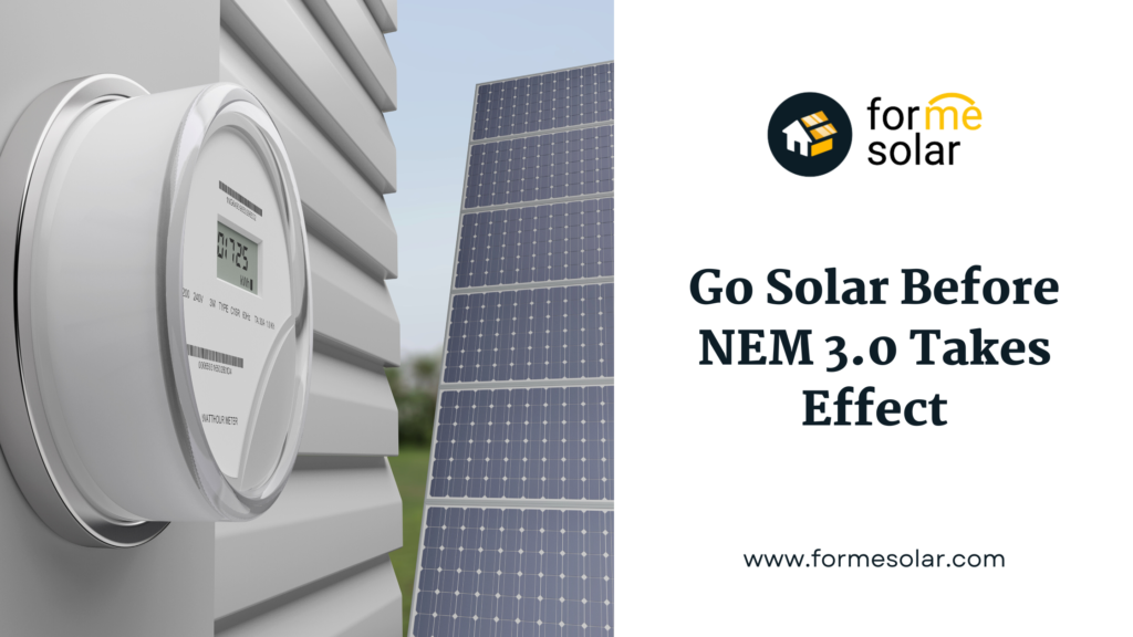 go solar before NEM 3.0 takes effect