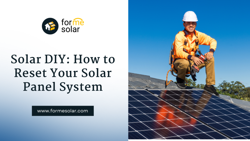 Learn how to reset your solar panel system with this comprehensive Solar DIY guide.